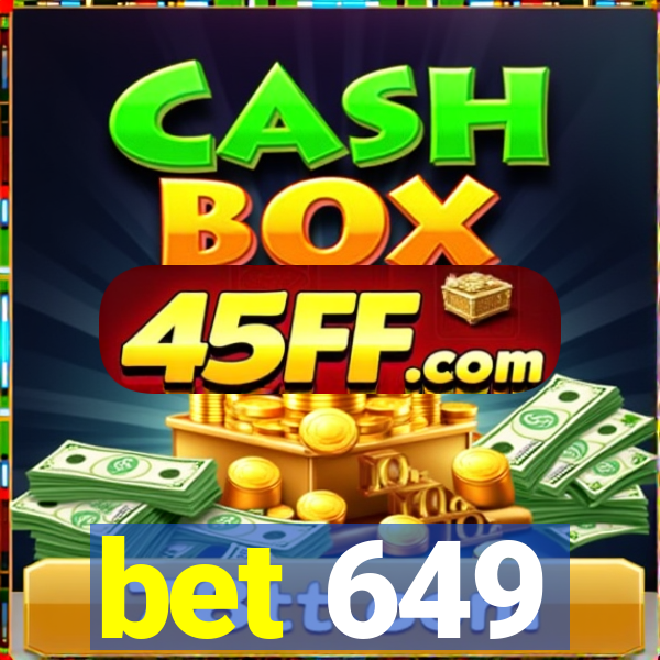 bet 649